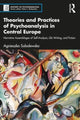 Book cover of: Theories and Practices of Psychoanalysis in Central Europe. By: Agnieszka Sobolewska