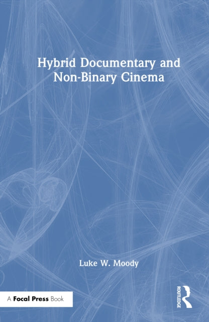 Book cover of: Hybrid Documentary and Non-Binary Cinema