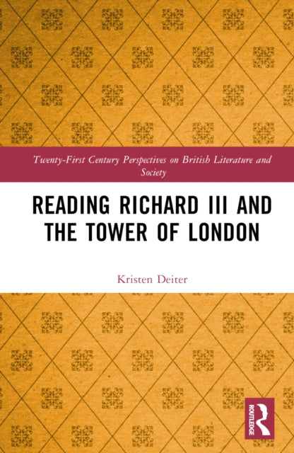 Book cover of: Reading Richard III and the Tower of London. By: Kristen Deiter