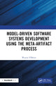 Book cover of: Model-Driven Software Systems Development Using the Meta-Artifact Process. By: Wayne O'Brien