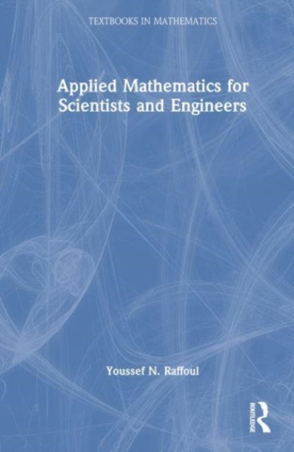 Book cover of: Applied Mathematics for Scientists and Engineers. By: Youssef Raffoul
