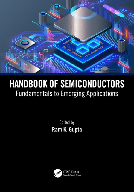 Book cover of: Handbook of Semiconductors. By: Ram K. Gupta