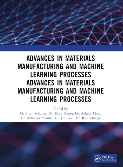 Book cover of: Recent Advances in Material, Manufacturing, and Machine Learning. By: Bjorn Schuller