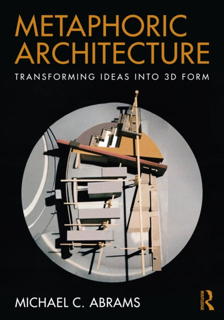 Book cover of: Metaphoric Architecture. By: Michael Abrams