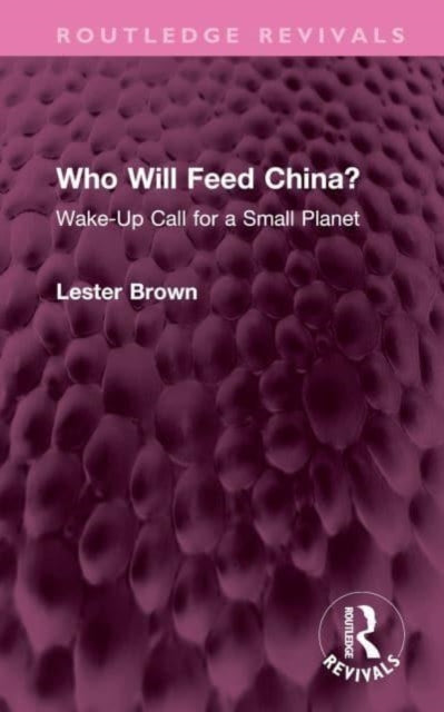Book cover of: Who Will Feed China?. By: Lester Brown