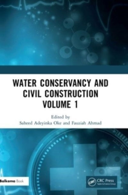 Book cover of: Water Conservancy and Civil Construction Volume 1. By: Saheed Adeyinka Oke