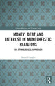 Book cover of: Money, Debt and Interest in Monotheistic Religions. By: Murat Ustaoğlu