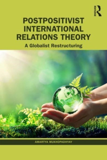 Book cover of: Postpositivist International Relations Theory. By: Amartya Mukhopadhyay