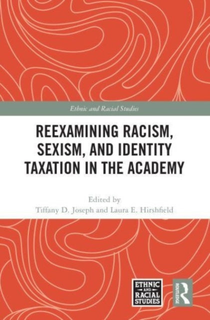 Book cover of: Reexamining Racism, Sexism, and Identity Taxation in the Academy. By: Tiffany D. Joseph