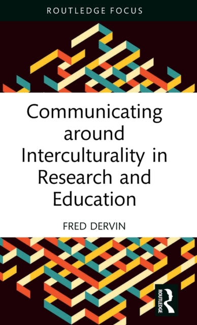 Book cover of: Communicating around Interculturality in Research and Education. By: Fred Dervin