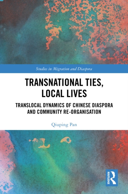 Book cover of: Transnational Ties, Local Lives. By: Qiuping Pan