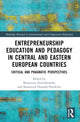 Book cover of: Entrepreneurship Education and Pedagogy in Central and Eastern European Countries