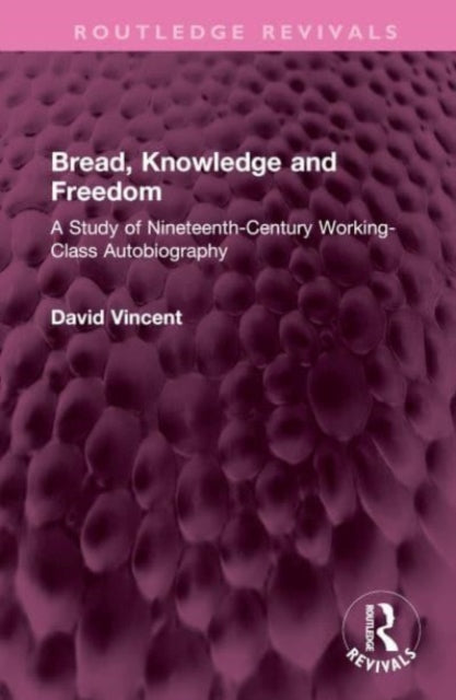 Book cover of: Bread, Knowledge and Freedom. By: Vincent, David