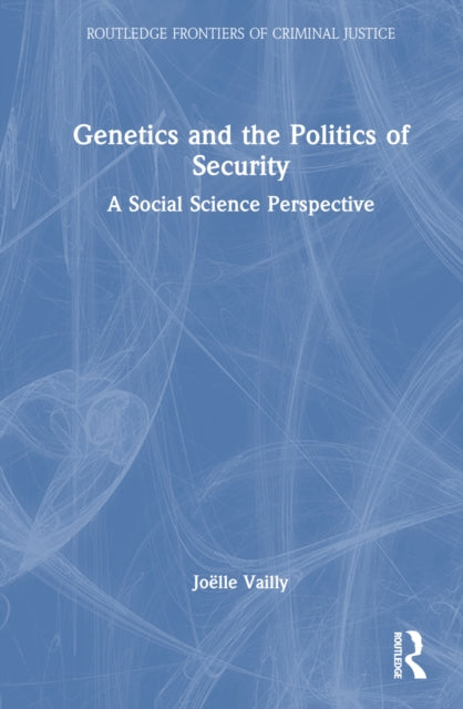 Book cover of: Genetics and the Politics of Security