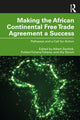 Book cover of: Making the African Continental Free Trade Agreement a Success. By: Albert-G Zeufack