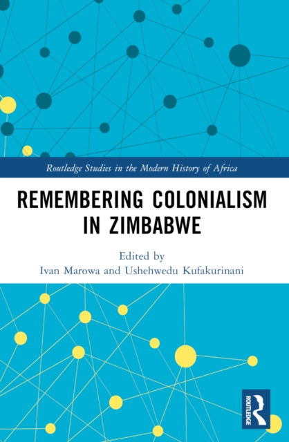 Book cover of: Remembering Colonialism in Zimbabwe. By: Ivan Marowa