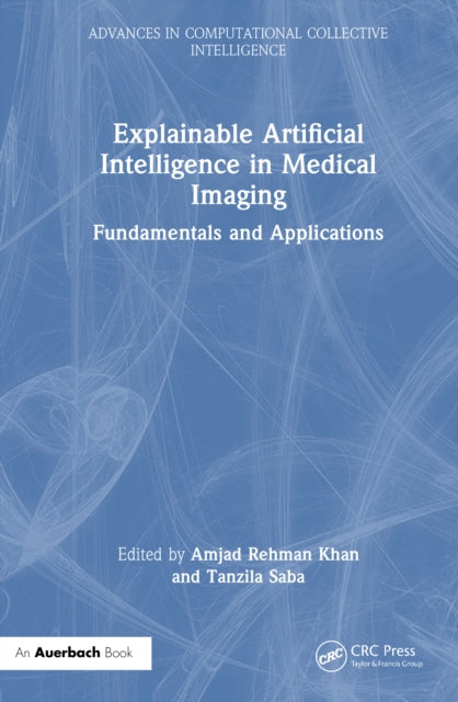 Book cover of: Explainable Artificial Intelligence in Medical Imaging. By: Amjad Rehman Khan