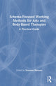 Book cover of: Schema-Focused Working Methods for Arts and Body-Based Therapies