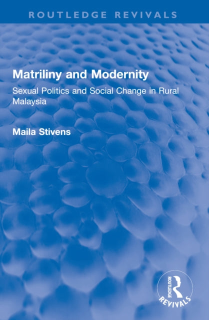 Book cover of: Matriliny and Modernity. By: Maila Stivens