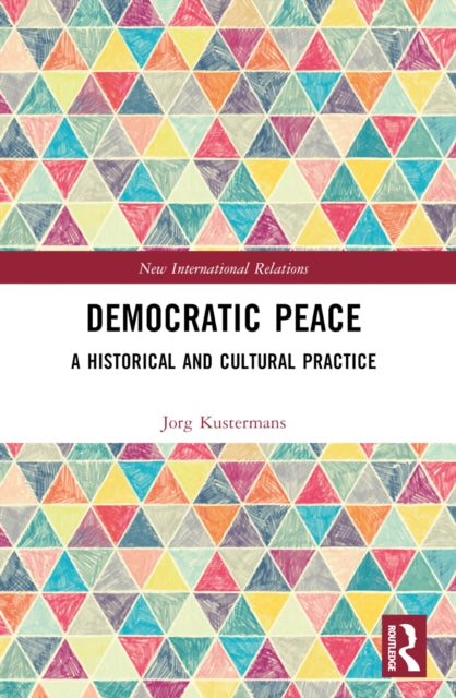 Book cover of: Democratic Peace. By: Jorg Kustermans