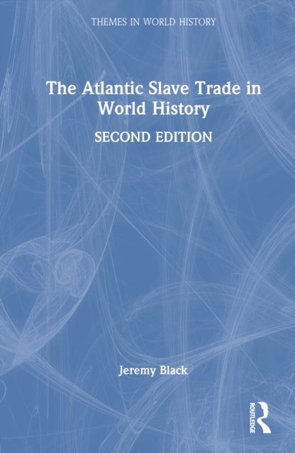 Book cover of: Atlantic Slave Trade in World History. By: Jeremy Black