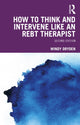 Book cover of: How to Think and Intervene Like an REBT Therapist. By: Windy Dryden
