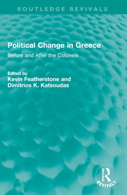 Book cover of: Political Change in Greece. By: Kevin Featherstone