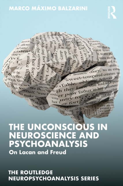 Book cover of: Unconscious in Neuroscience and Psychoanalysis. By: Marco Máximo Balzarini