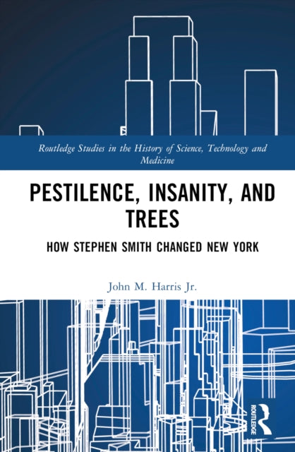 Book cover of: Pestilence, Insanity, and Trees. By: John M. Harris Jr.