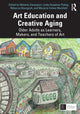 Book cover of: Art Education and Creative Aging. By: Melanie Davenport