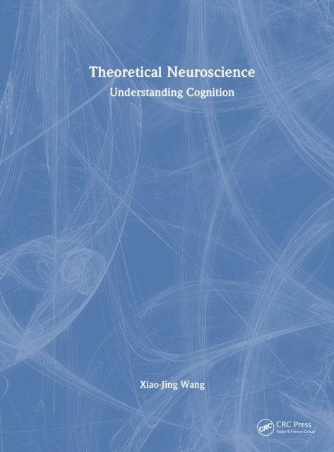 Book cover of: Theoretical Neuroscience. By: Xiao Jing Wang