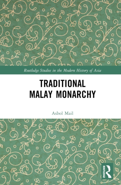 Book cover of: Traditional Malay Monarchy. By: Haji Awg Asbol bin Haji Mail