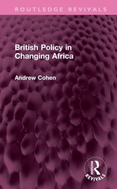 Book cover of: British Policy in Changing Africa. By: Andrew Cohen