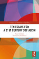 Book cover of: Ten Essays for a 21st Century Socialism
