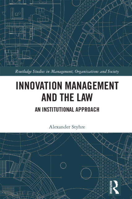 Book cover of: Innovation Management and the Law. By: Alexander Styhre