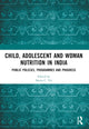 Book cover of: Child, Adolescent and Woman Nutrition in India