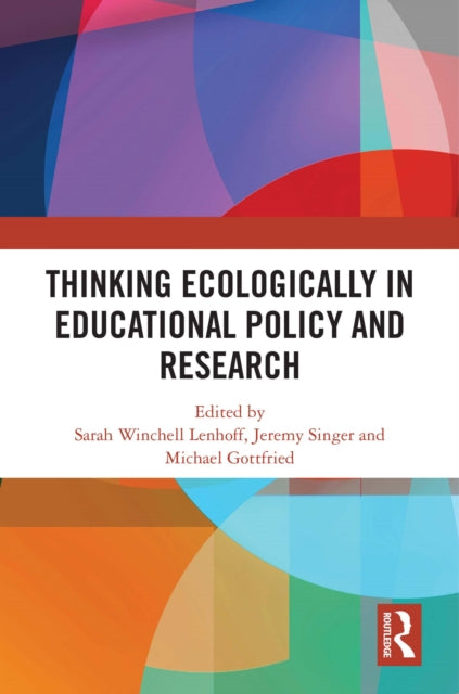 Book cover of: Thinking Ecologically in Educational Policy and Research