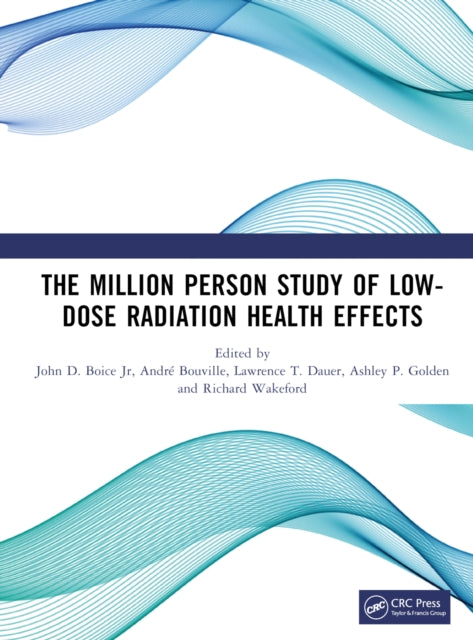 Book cover of: Million Person Study of Low-Dose Radiation Health Effects. By: John D. Boice Jr