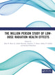 Book cover of: Million Person Study of Low-Dose Radiation Health Effects. By: John D. Boice Jr
