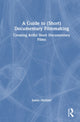 Book cover of: Guide to (Short) Documentary Filmmaking. By: Jamie Meltzer
