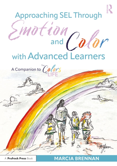 Book cover of: Approaching SEL Through Emotion and Color with Advanced Learners. By: Marcia Brennan