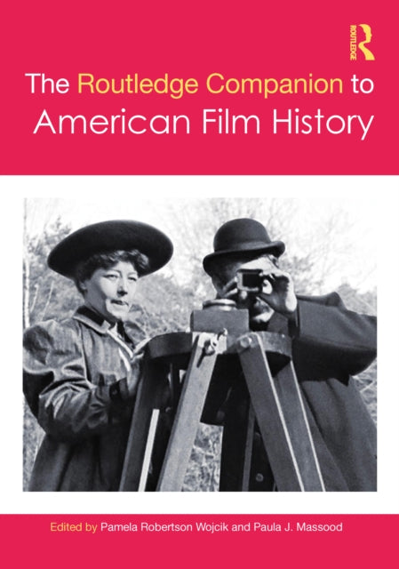 Book cover of: Routledge Companion to American Film History. By: Pamela Robertson Wojcik