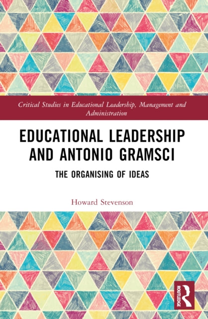 Book cover of: Educational Leadership and Antonio Gramsci