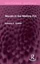 Book cover of: Morals in the Melting Pot. By: Edward F. Griffith