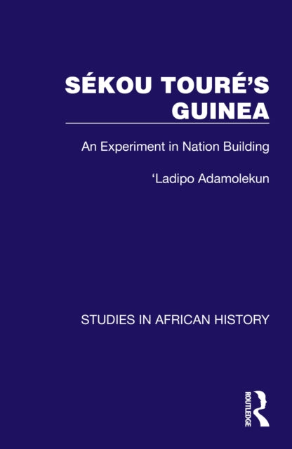 Book cover of: Sekou Toure’s Guinea. By: 'Ladipo Adamolekun