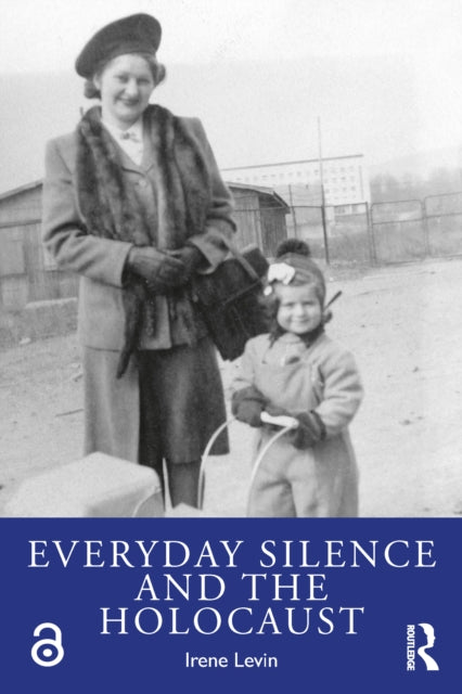 Book cover of: Everyday Silence and the Holocaust. By: Irene Levin