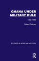 Book cover of: Ghana Under Military Rule. By: Robert Pinkney