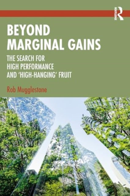 Book cover of: Beyond Marginal Gains. By: Rob Mugglestone
