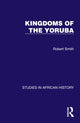 Book cover of: Kingdoms of the Yoruba. By: Robert S. Smith