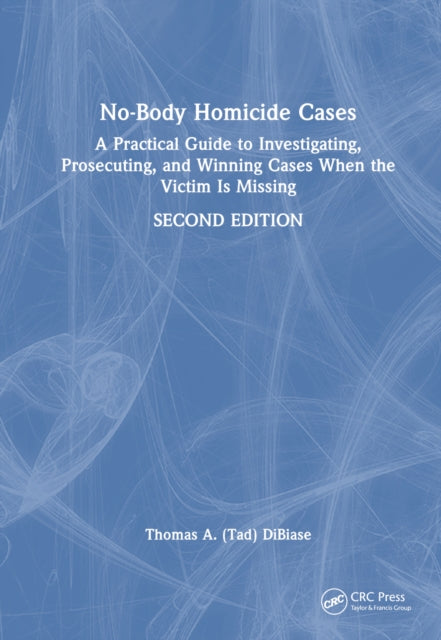 Book cover of: No-Body Homicide Cases. By: Thomas A. (Tad) DiBiase